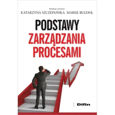 Podstawy zarz�dzania procesami - Katarzyna Szczepa�ska, Marek Bugdol