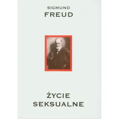 �ycie seksualne - Zygmunt Freud