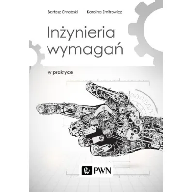 In�ynieria wymaga� w praktyce - Karolina Zmitrowicz, Bartosz Chrabski