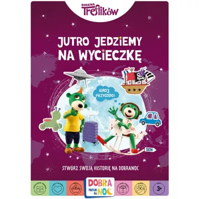 Rodzina Treflik�w. Dobranoc, Trefliki na noc. Jutro czeka nas przygoda. Stw�rz swoj� histori� na dobranoc