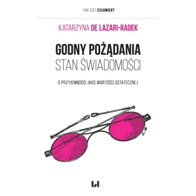 Godny po��dania stan �wiadomo�ci - Katarzyna  De Lazari-Radek