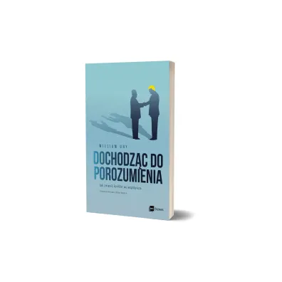 Dochodz�c do porozumienia. Jak zmieni� konflikt we wsp�prac�