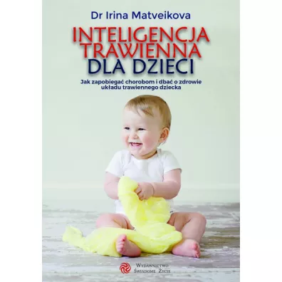 Inteligencja trawienna dla dzieci - Irina Matveikova