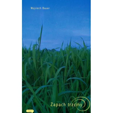 Zapach trzciny - Wojciech Bauer