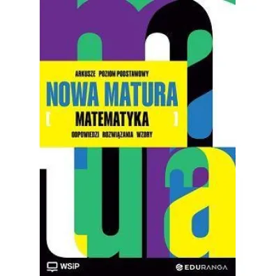 Nowa Matura. Matematyka. Arkusze maturalne. Zakres podstawowy