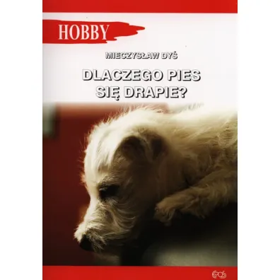 Dlaczego pies si� drapie? - Mieczys�aw Dy�