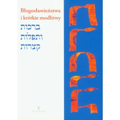 B�ogos�awie�stwa i kr�tkie modlitwy - Pash Boaz Rabin