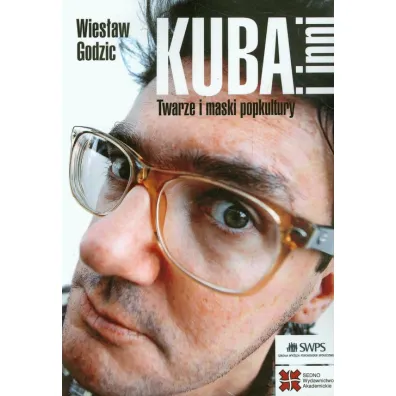 Kuba i inni Twarze i maski popkultury - Wies�aw Godzic