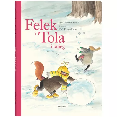 Felek i Tola i nieg - Sylvia Vanden Heede