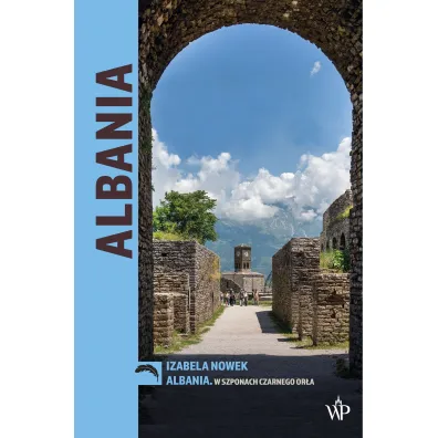 Albania. W szponach czarnego or�a - Izabela  Nowek