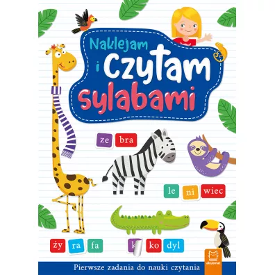 NAKLEJAM I CZYTAM SYLABAMI. PIERWSZE ZADANIA DO NAUKI CZYTANIA. WYDANIE II - Agnieszka Bator