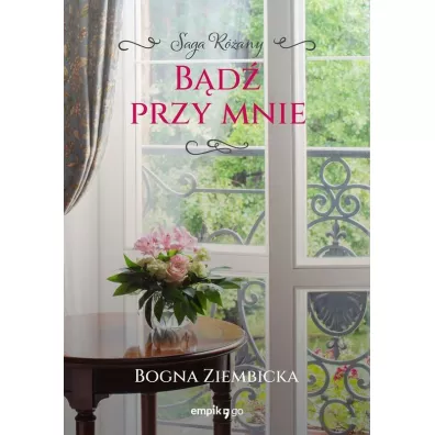 B�d� przy mnie. R�any. Tom 4 - Bogna Ziembicka