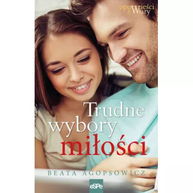 Trudne wybory mioci - Beata Agopsowicz