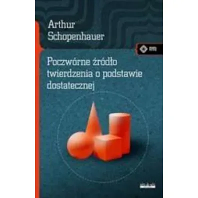 Poczw�rne �r�d�o twierdzenia o podstawie dostatecznej - Arthur Schopenhauer