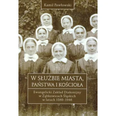 W s�u�bie miasta, pa�stwa i Ko�cio�a - Kamil  Paw�owski