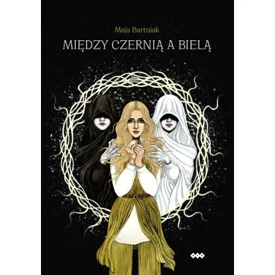 Mi�dzy czerni� a biel� - Maja  Bartniak
