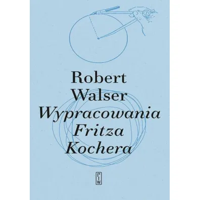 Wypracowania Fritza Kochera - Robert Walser