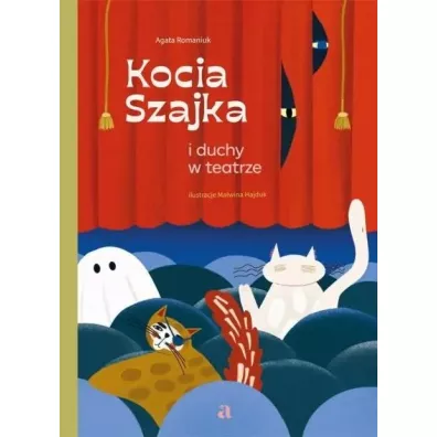 Kocia Szajka i duchy w teatrze - Agata Romaniuk