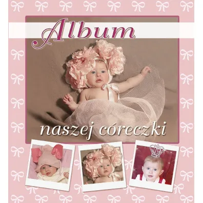 Album naszej c�reczki