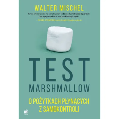 Test marshmallow o po�ytkach p�yn�cych z samokontroli - Walter Mischel