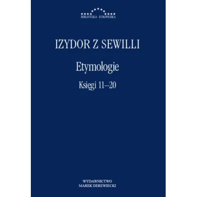 Etymologie. Ksi�gi 11-20 - Izydor z Sewilli