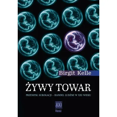 �ywy towar. Przemys� surogacji - handel lud�mi w XXI wieku - Birgit Kelle