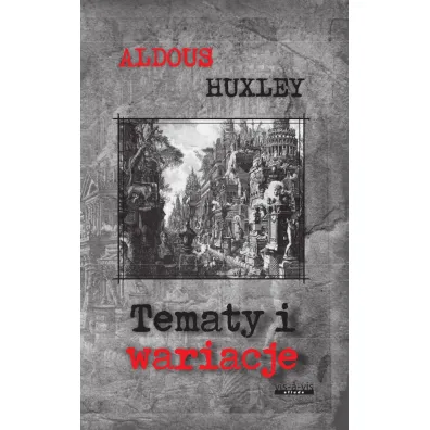 Tematy i wariacje - Aldous Huxley