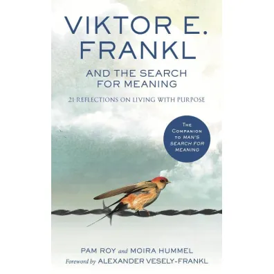 Viktor E. Frankl and the Search for Meaning wer. angielska - Moira Hummel, Pam Roy