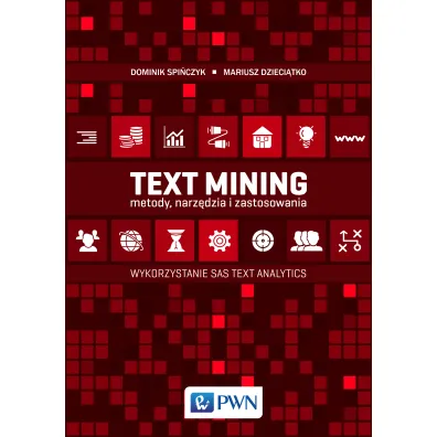 Text Mining: metody, narz�dzia i zastosowania. Wykorzystanie SAS Text Analytics - Dominik Spi�czyk, Mariusz Dzieci�tko