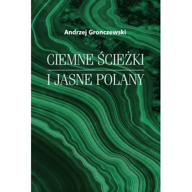 Ciemne �cie�ki i jasne polany - Andrzej  Gronczewski