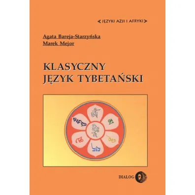 Klasyczny j�zyk tybeta�ski - Agata Bareja-Starzy�ska, Marek Mejor