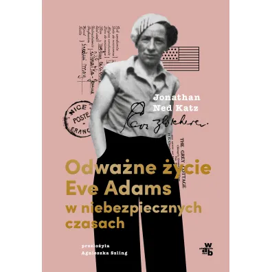 Odwa�ne �ycie Eve Adams w niebezpiecznych czasach - Jonathan Ned Katz