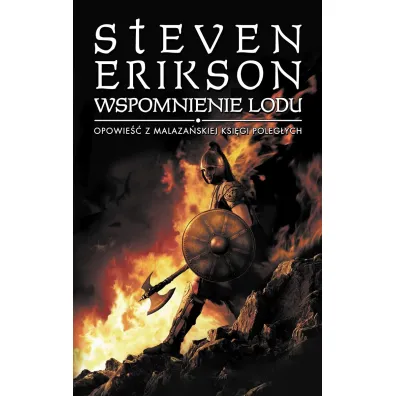 Wspomnienie lodu. Opowie�ci z Malaza�skiej Ksi�gi Poleg�ych. Tom 3 - Steven Erikson