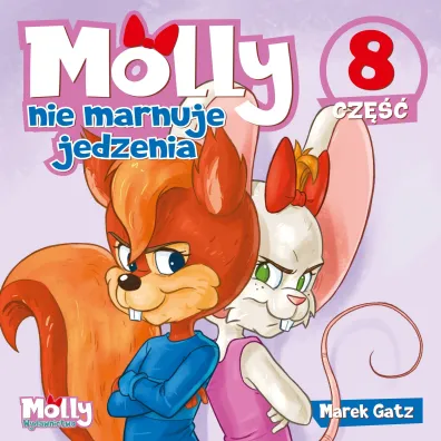 Molly nie marnuje jedzenia. Cz�� 8 - Marek Gatz