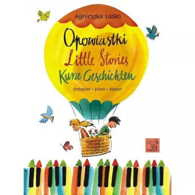 Opowiastki, Litte Storis, Kurze Geschichten - Agnieszka Lasko