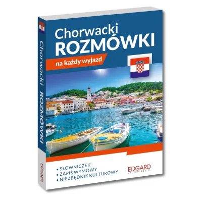 Chorwacki. Rozm�wki na ka�dy wyjazd
