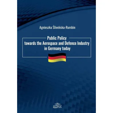 Public Policy towards the Aerospace and Defence - Agnieszka �liwi�ska-Rumbin
