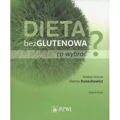 Dieta bezglutenowa - co wybra�? - Hanna Kunaczowicz