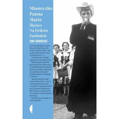 Miasteczko Panna Maria. �l�zacy na Dzikim Zachodzie - Ewa Winnicka