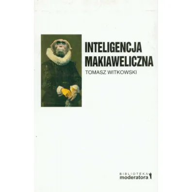 Inteligencja makiaweliczna - Tomasz Witkowski
