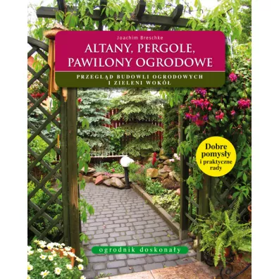 Altany, pergole, pawilony ogrodowe - Joachim Breschke