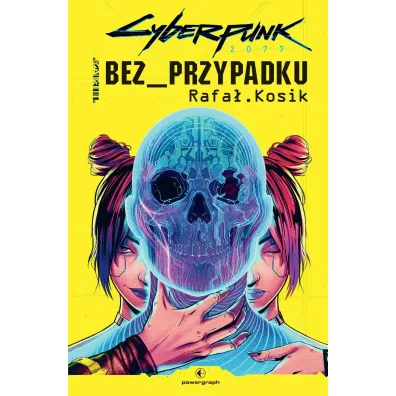 Cyberpunk 2077: Bez przypadku - Rafa� Kosik