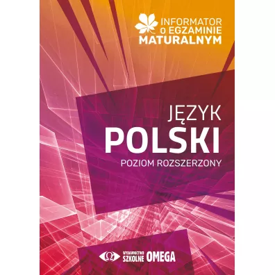 Informator o egzaminie maturalnym z j�zyka polskiego. Zakres rozszerzony