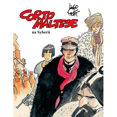 Mistrzowie Komiksu Corto Maltese na Syberii. Corto Maltese. Tom 6 - Hugo Pratt