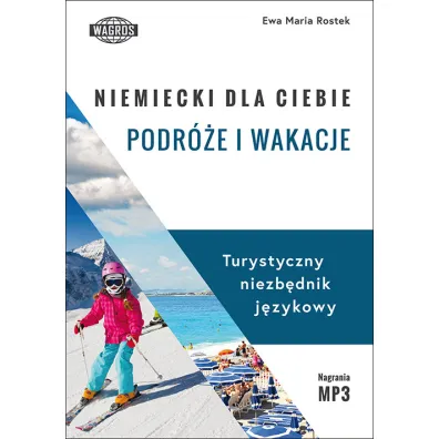 Niemiecki dla ciebie. Podr�e i wakacje + MP3 - Ewa Maria Rostek