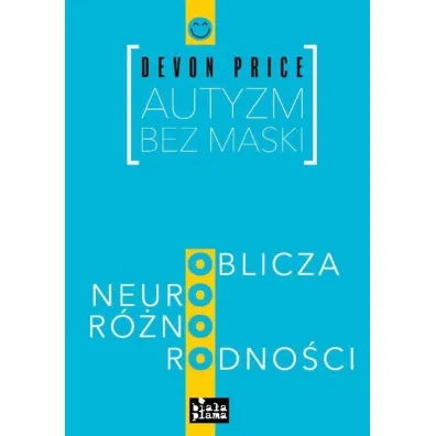 Autyzm bez maski - Devon Price