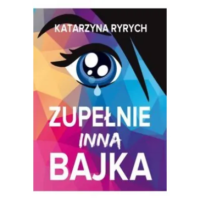 Zupe�nie inna bajka - Katarzyna Ryrych