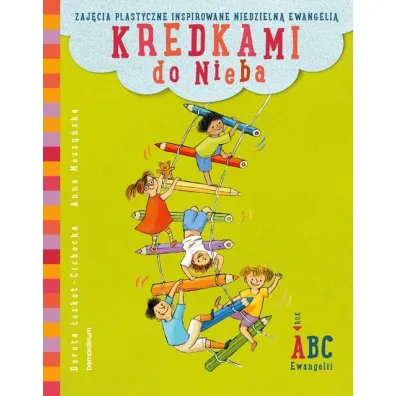 Kredkami do Nieba. Rok A - Anna Moszy�ska, Dorota �oskot-Cichocka