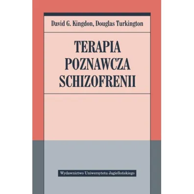 Terapia poznawcza schizofrenii - Douglas Turkington, David G Kingdon
