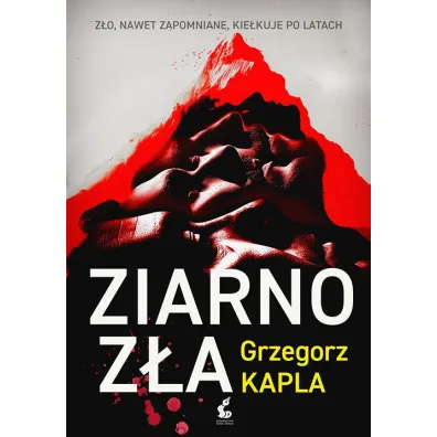 Ziarno z�a - Grzegorz Kapla
